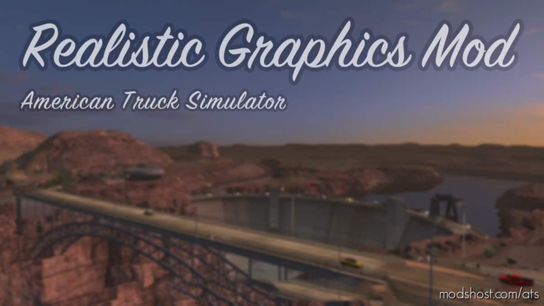 ATS Mod: Realistic Graphics Mod V5.1 (Featured)