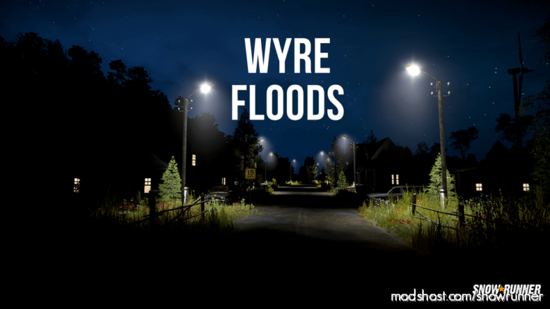 SnowRunner Map Mod: Wyre Floods V0.7 (Featured)