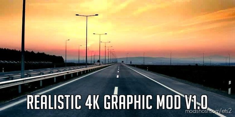 ETS2 Mod: Realistic 4K Graphic (Featured)