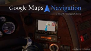 ETS2 Interior Mod: Google Maps Navigation V2.3 (Featured)