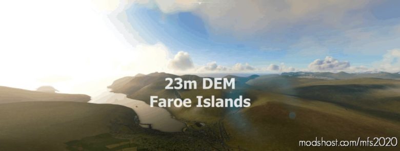 MSFS 2020 Scenery Mod: Faroe Islands 23M DEM – High Resolution Terrain Elevation Data From Srtm ARC 1″ (Featured)