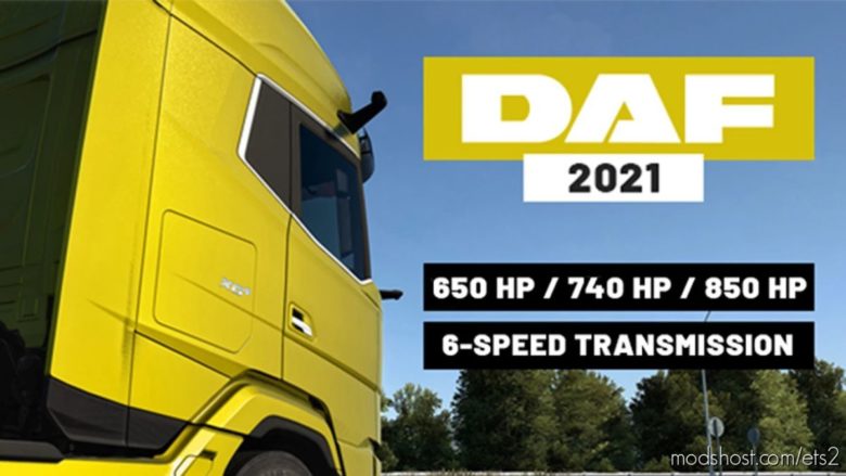 ETS2 Engines Part Mod: DAF 2021 Xg/Xg+ More Engines + 6-Speed Transmissions (Featured)