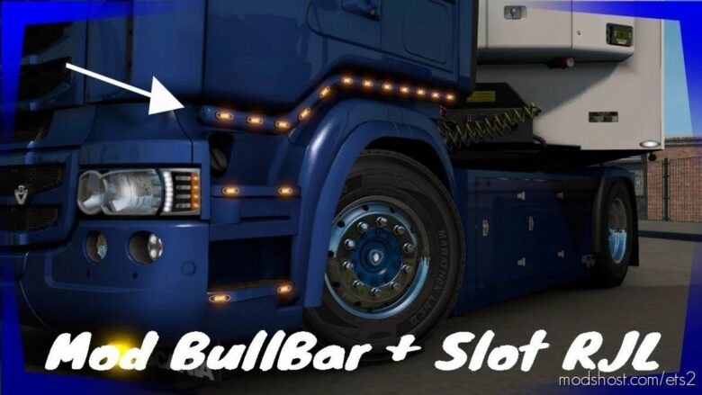 ETS2 RJL Part Mod: Scania RJL Bull BAR + Slot V1.2 By Ciak 1.40 (Featured)