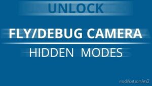 ETS2 Camera Mod: Fly/Debug Camera Hidden Modes V1.1 1.42 (Featured)