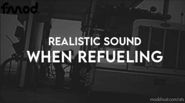 ATS Mod: Realistic Short Sound When Refueling 1.43 (Featured)