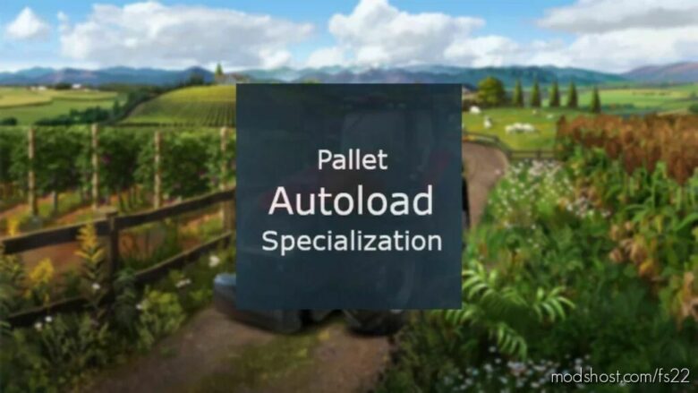 FS22 Script Mod: Pallet Autoload Specialization (Featured)