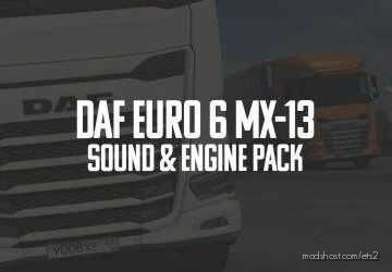 ETS2 DAF Mod: Euro 6 MX-13 Sound Engine Pack 1.43 (Featured)