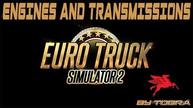 ETS2 Transmissions Part Mod: Engines & Transmissions V0.1.2.14 (Featured)