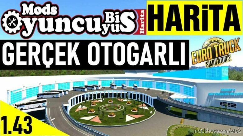 ETS2 Turkey Mod: Oyunyusbismap – NEW Turkey Map With Beautiful BUS Terminals 1.43 (Featured)