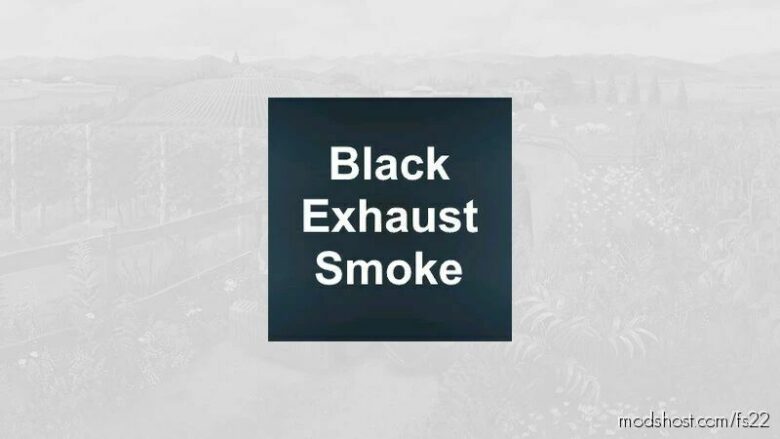 FS22 Script Mod: Black Exhaust Smoke (Featured)