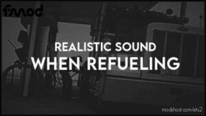 ETS2 Realistic Mod: Sound When Refueling V1.44 (Featured)