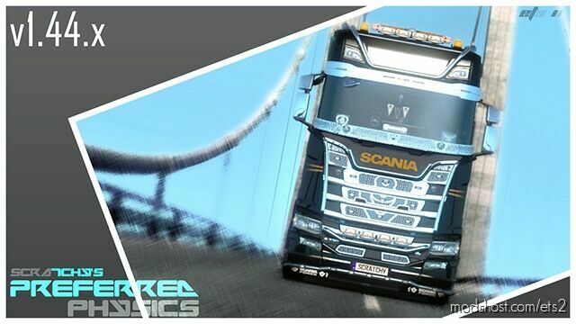 ETS2 Physics Mod: SCRATCHY’S PREFERRED PHYSICS V3.2 (Featured)