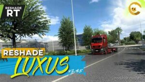 ETS2 Mod: RAY TRACING RESHADE PRESET LUXUS V1.45 (Featured)