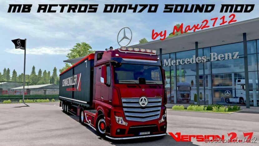 ETS2 Mod: MB Actros MP4/MP5 OM470 sound mod by Max2712 v2.7 (Featured)