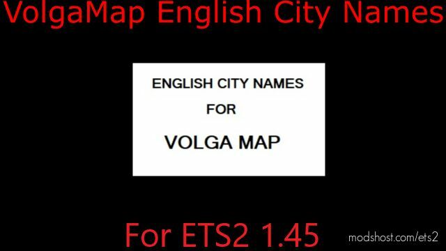 ETS2 Mod: Volga Map English City Names 1.45-2.0 (Featured)