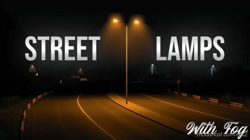 ETS2 Mod: Street Lamps With fog v1.45 (Featured)