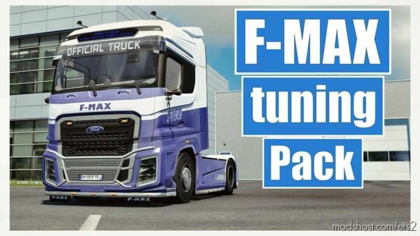 ETS2 Part Mod: Ford F-Max Tuning pack v6.2 1.46 (Featured)