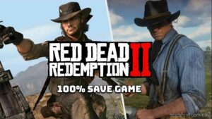 RDR2 Save Mod: 100 Percent Arthur Morgan And John Marston (Featured)