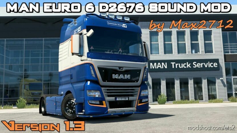 ETS2 MAN Mod: Euro 6 D2676 Sound v1.3 1.46 (Featured)