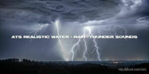 ATS Realistic Mod: Rain And Water And Thunder Sounds V5.5 (Featured)