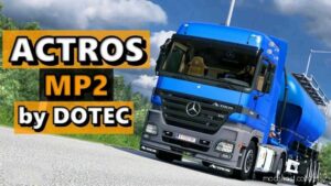 ETS2 Mercedes-Benz Truck Mod: Actros MP2 By Dotec V1.6.1 1.47 (Image #2)