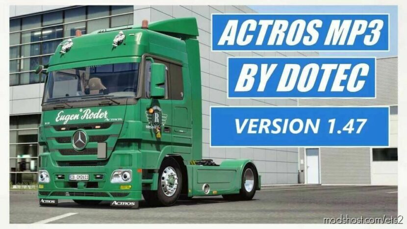 ETS2 Mercedes-Benz Truck Mod: Actros MP3 By Dotec V1.3.1 1.47 (Featured)