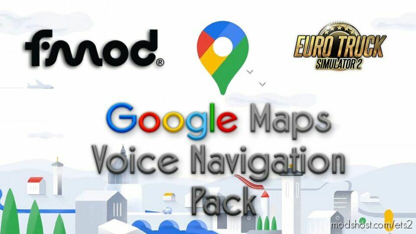 ETS2 Navigation Sound Mod: Google Maps Voice Navigation Pack V2.4 (Featured)