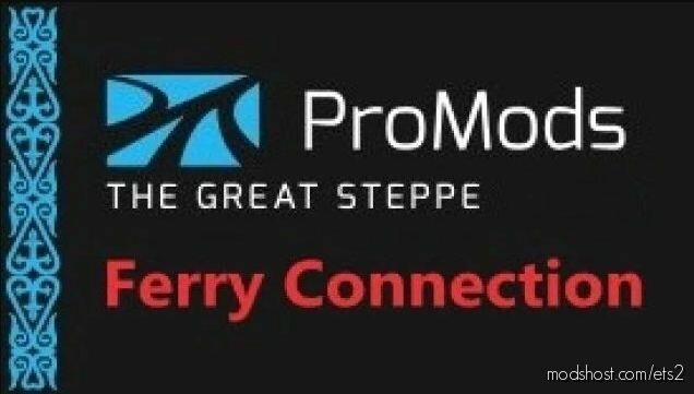 ETS2 Mod: The Great Steppe (Ferry Connection) V1.1 (Featured)