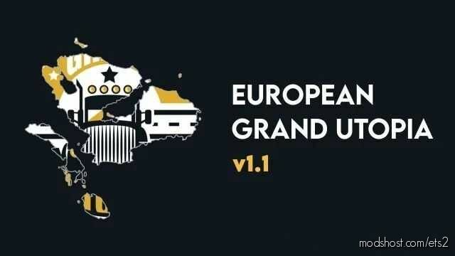 ETS2 Mod: European Grand Utopia Map V1.1 1.47 (Featured)