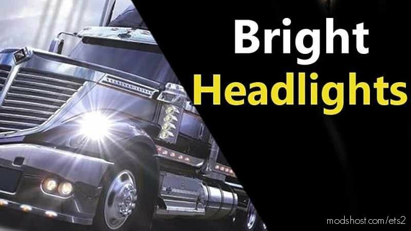 ETS2 Headlights Part Mod: Bright Headlights 1.47 (Featured)