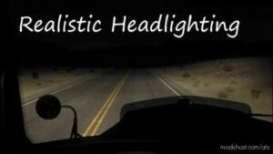 ATS Realistic Part Mod: Headlighting V2.6 1.47 (Featured)