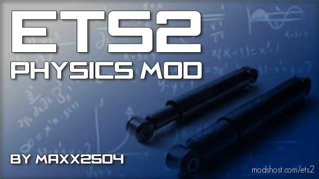 ETS2 Physics Mod: Mod (Featured)