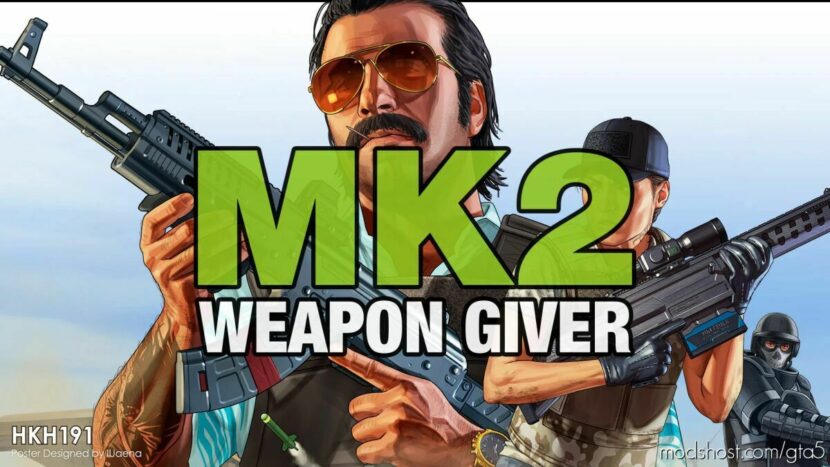 GTA 5 Script Mod: MK2 Weapon Giver V13.0 (Featured)