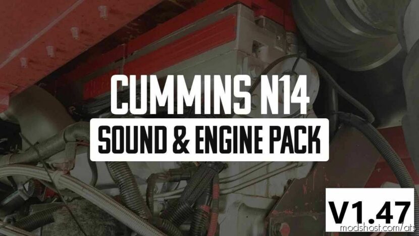 ATS Cummins Mod: N14 Sound & Engine Pack 1.47 (Featured)