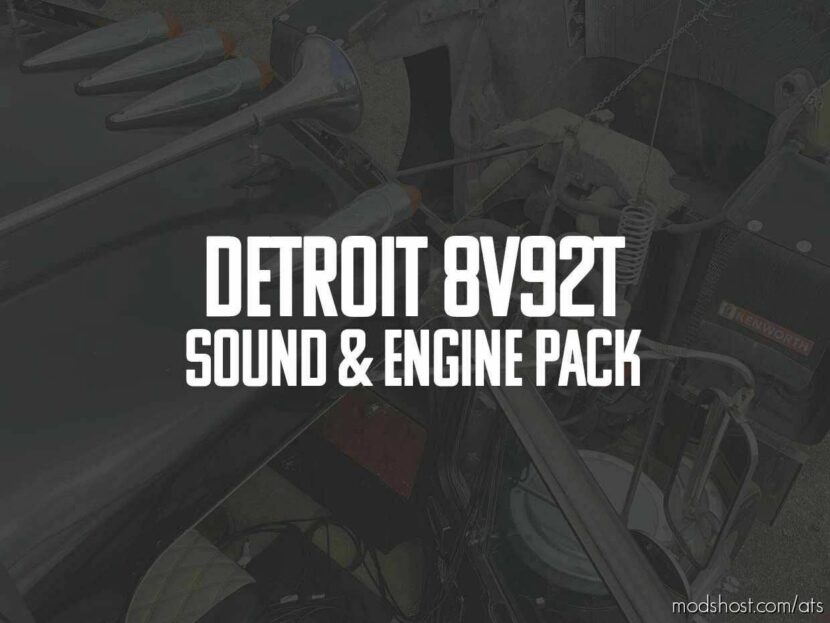 ATS Detroit Mod: 8V92 Sound & Engine Pack 1.47 (Featured)