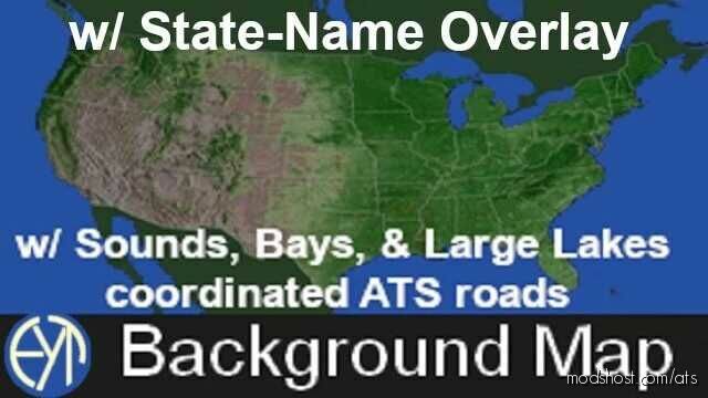 ATS Mod: Worldmap Satellite Background W/ State Names V23.02.08 1.48 (Featured)