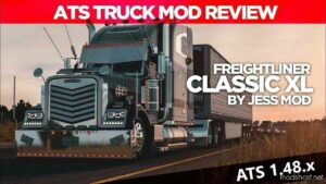 ATS Freightliner Truck Mod: Classic XL By Jessmods V4.1 (Featured)