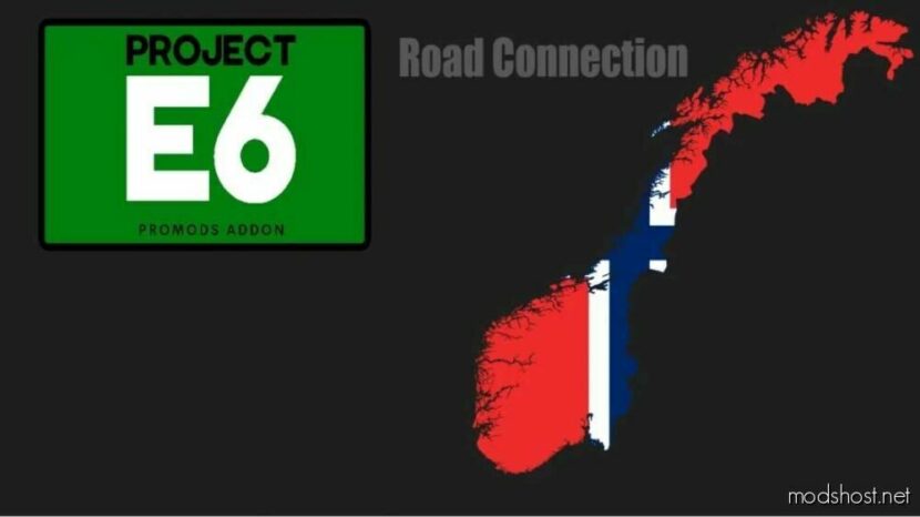 ETS2 Map Mod: Project E6 Hotfix + Road Connection V2.1 1.48.5 (Featured)