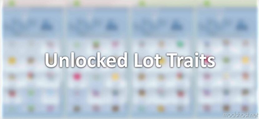 Sims 4 Mod: Unlocked LOT Traits Update (Featured)