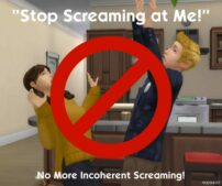 Sims 4 Mod: “Stop Screaming at ME!” No More Screaming Incoherently! (Featured)