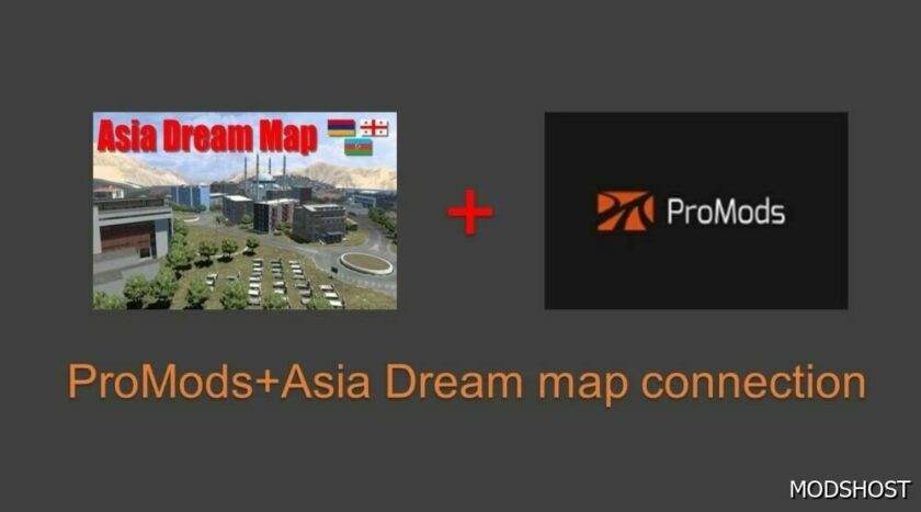 ETS2 ProMods Mod: + Asia Dream Map Connection V0.1 (Featured)