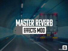 ETS2 Sound Mod: Master Reverb Effects 1.49 (Featured)