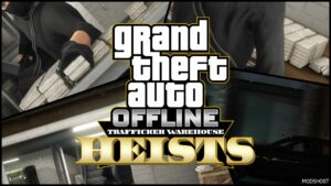 GTA 5 Script Mod: Grand Theft Auto Offline: Traffickers Warehouse Heists (Featured)