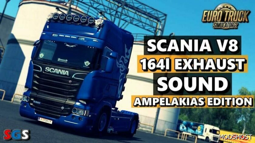 ETS2 Scania Mod: V8 164I Exhaust Sound Ampelakias Edition V2.1 (Featured)