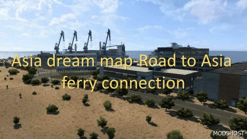 ETS2 Mod: Asia Dream Map-Road to Asia Ferry Connection V0.1 (Featured)