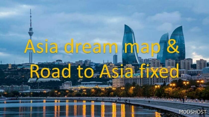 ETS2 Mod: Asia Dream Map & Road to Asia Fixed V0.3 (Featured)