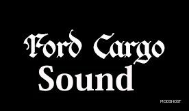 ETS2 Ford Mod: Cargo Sound (Featured)