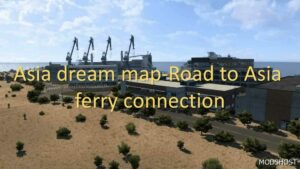 ETS2 Mod: Asia Dream Map Road to Asia Ferry Connection V0.2 (Featured)