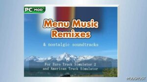 ETS2 Mod: Menu Music Remixes & Nostalgic Soundtracks V2024Jun02 1.50 (Featured)