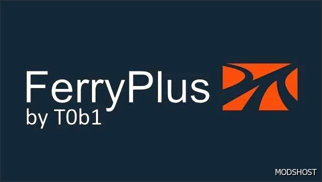 ETS2 Mod: Ferryplus by T0B1 V3.6 (Featured)